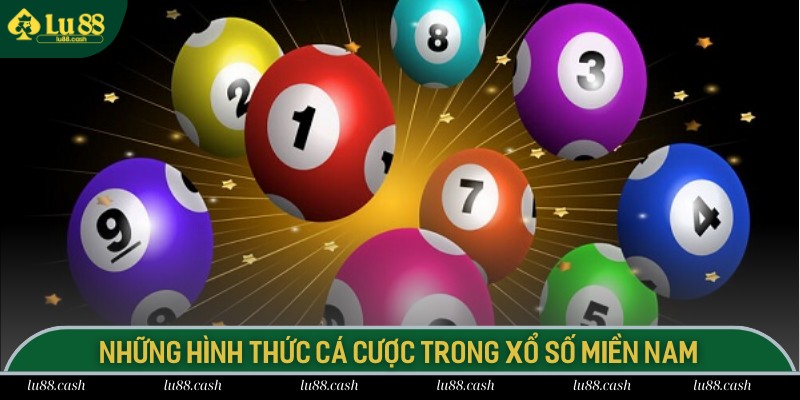 Xổ Số Miền Nam LU88 - Tham Gia Lô Tô, Trúng Nhanh Thắng Lớn Tổng hợp các hình thức cược được yêu thích trong XSMN